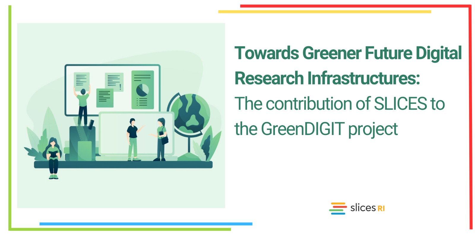 Towards Greener Future Digital Research Infrastructures.The contribution of SLICES to the GreenDIGIT project.